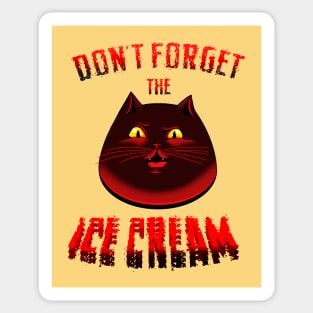 Don t forger the ice cream (for bright) Sticker